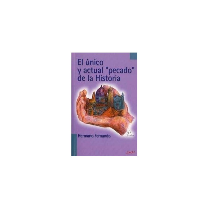 El único y actual pecado de la Historia